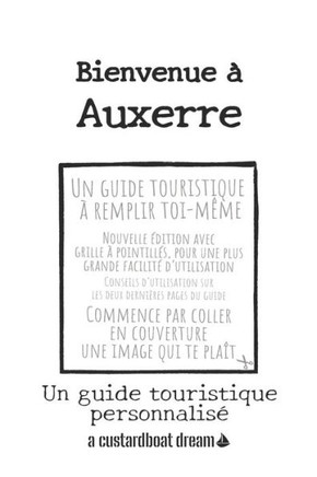 Bienvenue à Auxerre: Un guide touristique personnalisé