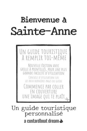 Bienvenue à Sainte-Anne: Un guide touristique personnalisé