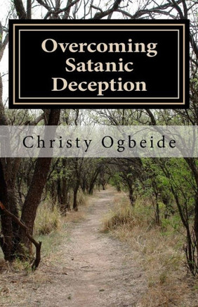 Overcoming Satanic Deception : Hath God Said?