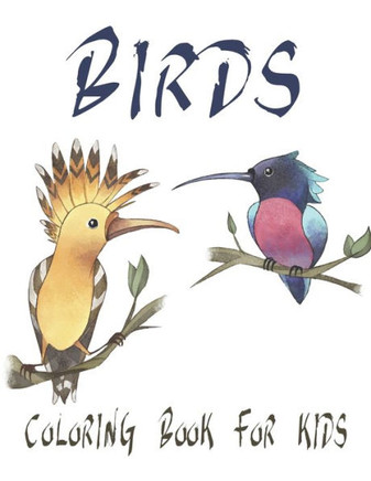 Birds Coloring Book For Kids: Large Bird Coloring Book