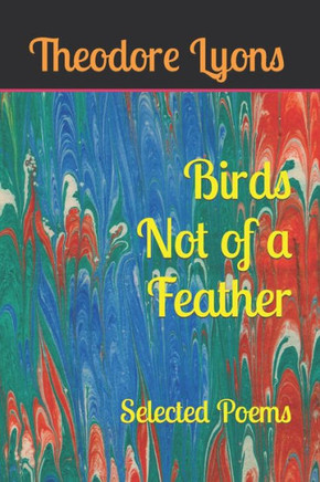Birds Not of a Feather: Selected Poems