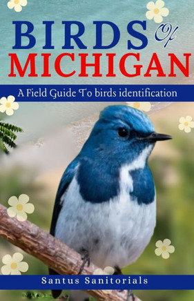 Birds Of Michigan: A Field Guide To Bird Identification