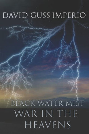 Black Water Mist War in the Heavens