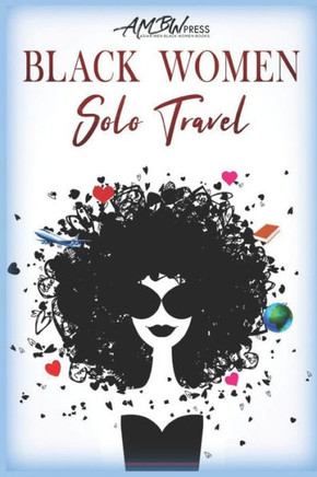 Black Women Solo Travel: 4 Multicultural Vacation to Love Stories AMBW BWAM