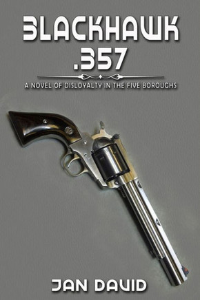 Blackhawk .357: A Novel of Trust and Disloyalty in the Five Boroughs