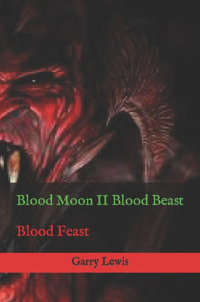 Blood Moon II Blood Beast: Blood Feast