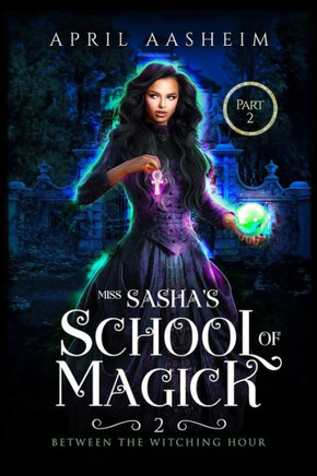 Bloodlines and Bindings: Part Two: Between Witching Hours