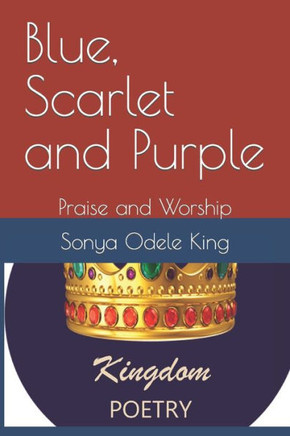 Blue, Scarlet and Purple: Praise and Worship