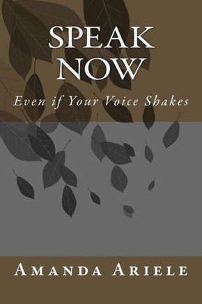 Speak Now : Even If Your Voice Shakes