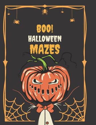 Boo! Halloween Mazes: Over 70 Halloween Mazes For Kids and Trick or Treaters