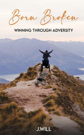 Born Broken: Winning through Adversity