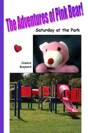 The Adventures Of Pink Bear : Saturday At The Park
