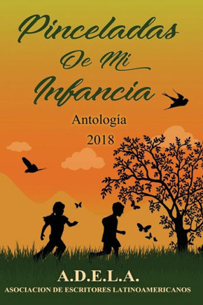 Pinceladas De Mi Infancia : Visitando Nuestros Recuerdos... .