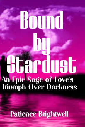 Bound by Stardust: An Epic Saga of Love's Triumph Over Darkness