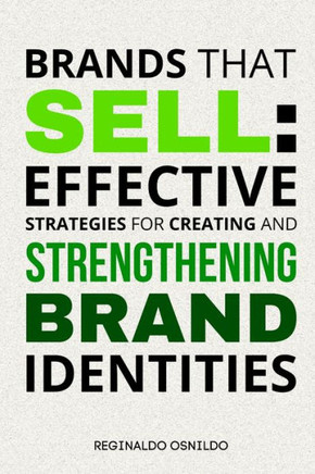 Brands That Sell: Effective Strategies for Creating and Strengthening Brand Identities