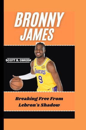 Bronny James: Breaking Free from LeBron's Shadow