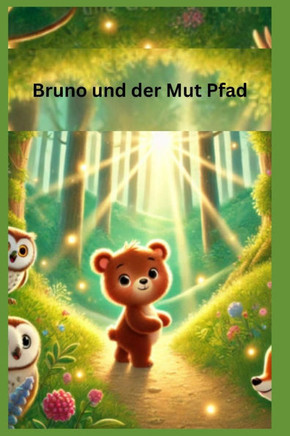 Bruno und der Mut Pfad: Kinderbuch