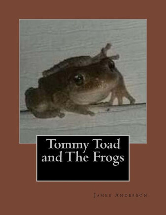 Tommy Toad And The Frogs Tommy Toad And The Frogs