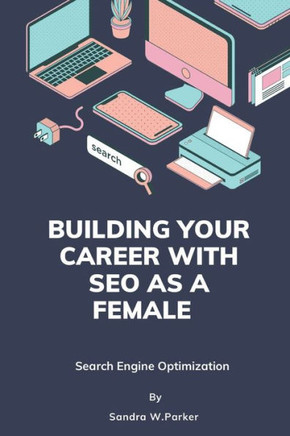 Building your career with SEO as a female: Search Engine Optimization
