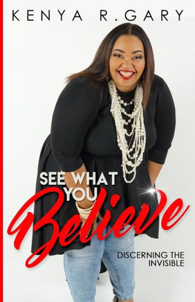 See What You Believe : Discerning The Invisible