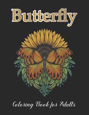 Butterfly Coloring Book for Adults: Hand drawn easy designs and large pictures of butterflies and flowers coloring book