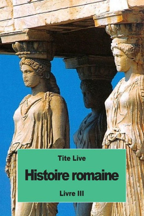 Histoire Romaine: Livre Iii (French Edition)