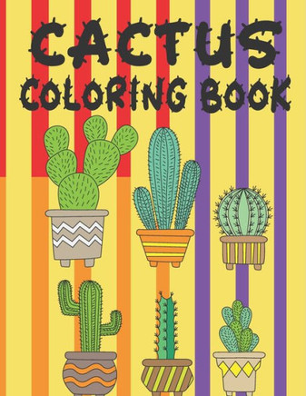 Cactus Coloring Book: Coloring Book filled with Cactus designs
