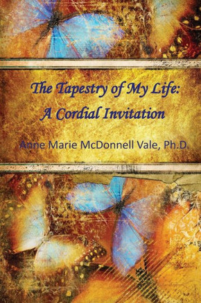 Tapestry Of My Life: A Cordial Invitation