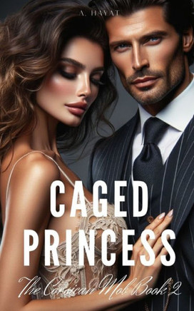 Caged Princess: A Dark Forced Marriage Mafia Romance