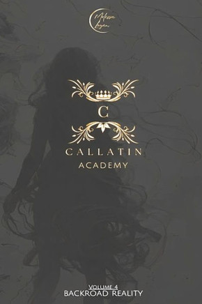 Callatin Academy #4: Backroad Reality