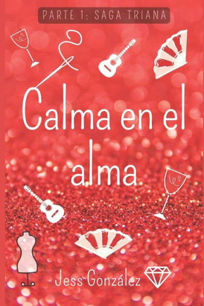 Calma En El Alma: Parte 1 saga: TRIANA