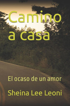 Camino a casa: El ocaso de un amor