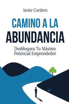 Camino a la Abundancia: Desbloquea tu Máximo Potencial Emprendedor