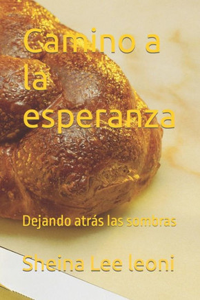Camino a la esperanza: Dejando atrás las sombras
