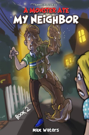 Campfire Stories: A Monster Ate My Neighbor