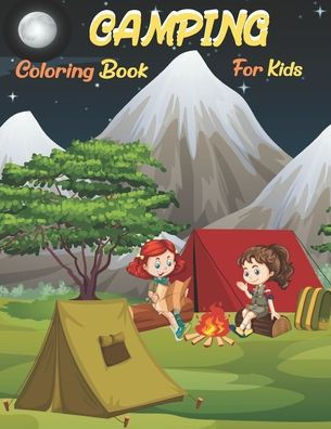 Camping Coloring Book For Kids: camping Coloring Book for Boys and Girls for kids