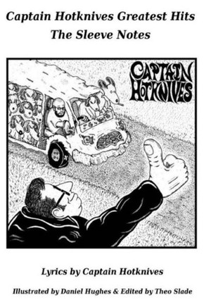 Captain Hotknives Greatest Hits: The Sleeve Notes