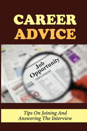 Career Advice: Tips On Joining And Answering The Interview: Dream Positions