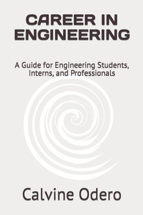 Career in Engineering: A Guide for Engineering Students, Interns, and Professionals