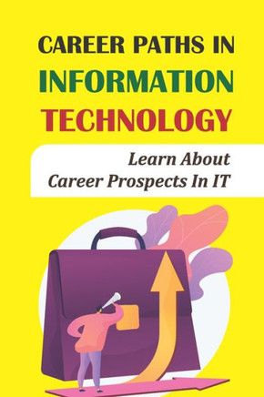 Career Paths In Information Technology: Learn About Career Prospects In IT: It Career Paths