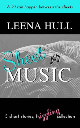 Sheet Music : 5 Short Stories, 1 Sizzling Collection