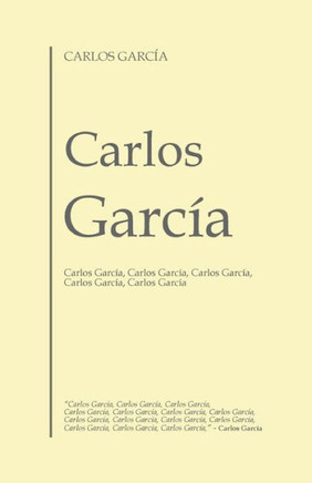 Carlos García: Carlos García, Carlos García, Carlos García, Carlos García, Carlos García
