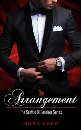 The Arrangement : Book One In The Seattle Billionaires Series