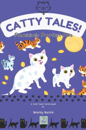 Catty Tales: Pawsitively Purrfect Pals