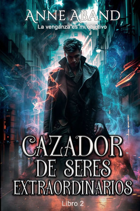 Cazador de Seres Extraordinarios: (Fantasía sobrenatural)