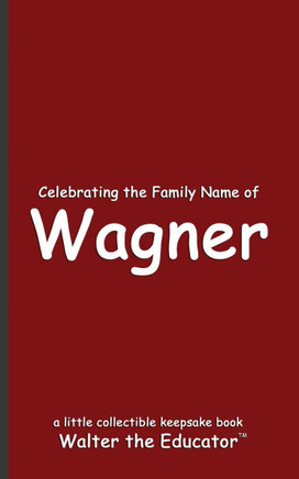 Celebrating the Family Name of Wagner