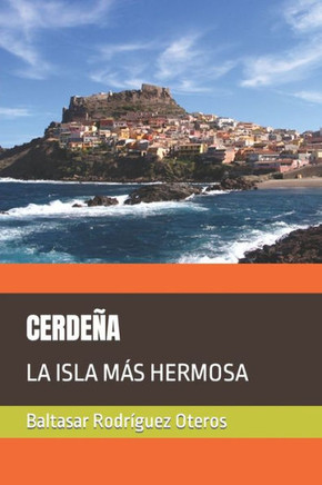 Cerdeña: La Isla Más Hermosa