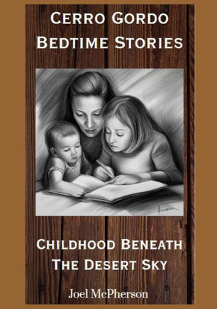 Cerro Gordo Bedtime Stories: Childhood Beneath The Desert Sky