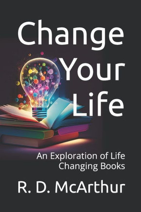 Change Your Life: An Exploration of Life Changing Books