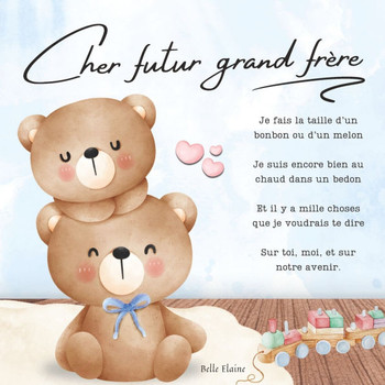 Cher futur grand frère: le livre pour parler de l'arrivée d'un bébé à un futur grand frère